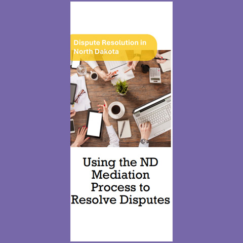 Dispute Resolution in North Dakota: Using the ND Mediation Process to Resolve Disputes