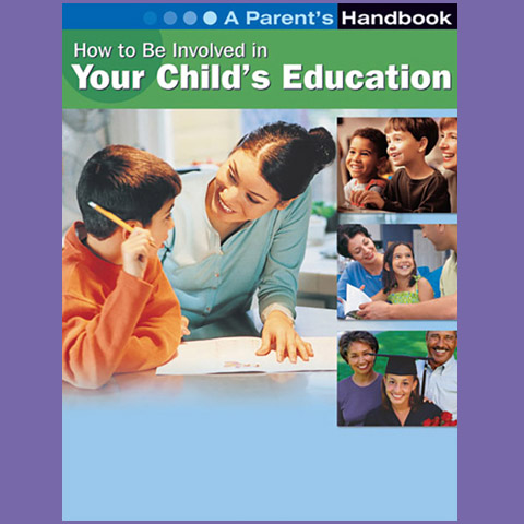 How to Be Involved in Your Child's Education: A Parent's Handbook